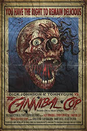 Dick Johnson & Tommygun vs. The Cannibal Cop: Based on a True Story (2018) starring Debbie Rochon on DVD